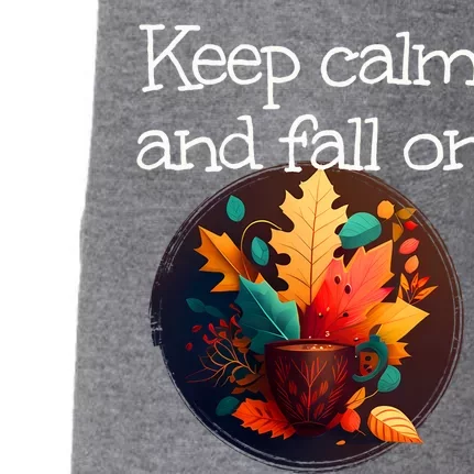 Keep Calm And Fall On With Warm Autumn Coffee Funny Gift Doggie 3-End Fleece Hoodie