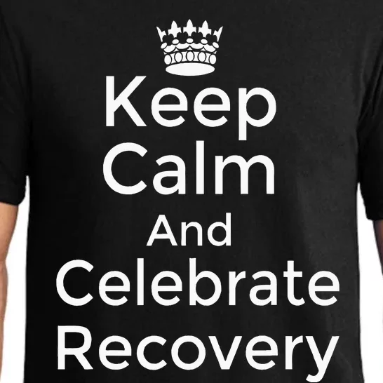 Keep Calm And Celebrate Recovery Sobriety Positive Support Pajama Set