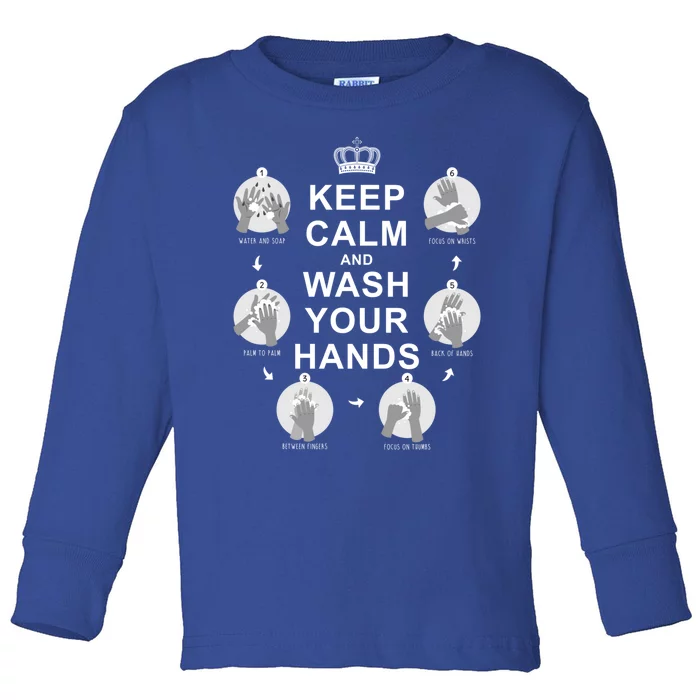 Keep Calm And Wash Your Hands Sign Social Awareness Gift Toddler Long Sleeve Shirt