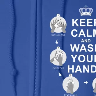 Keep Calm And Wash Your Hands Sign Social Awareness Gift Full Zip Hoodie