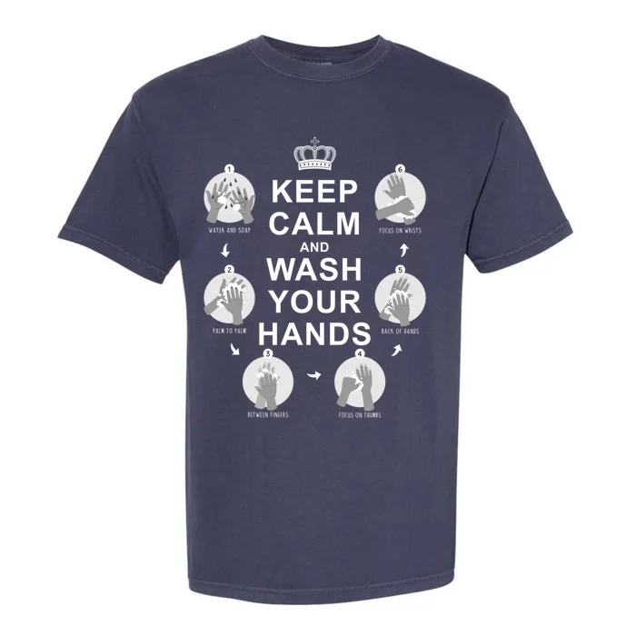 Keep Calm And Wash Your Hands Sign Social Awareness Gift Garment-Dyed Heavyweight T-Shirt