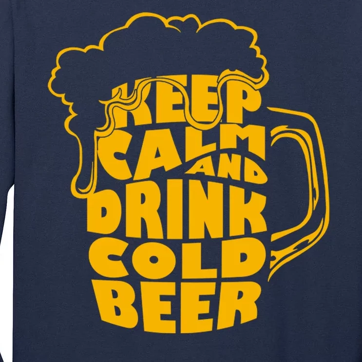 Keep Calm And Drink Cold Beer Tall Long Sleeve T-Shirt