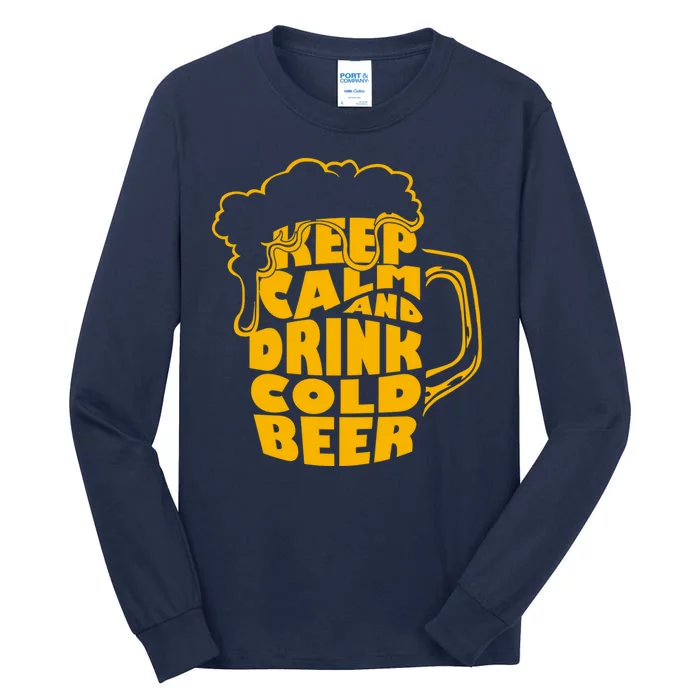 Keep Calm And Drink Cold Beer Tall Long Sleeve T-Shirt