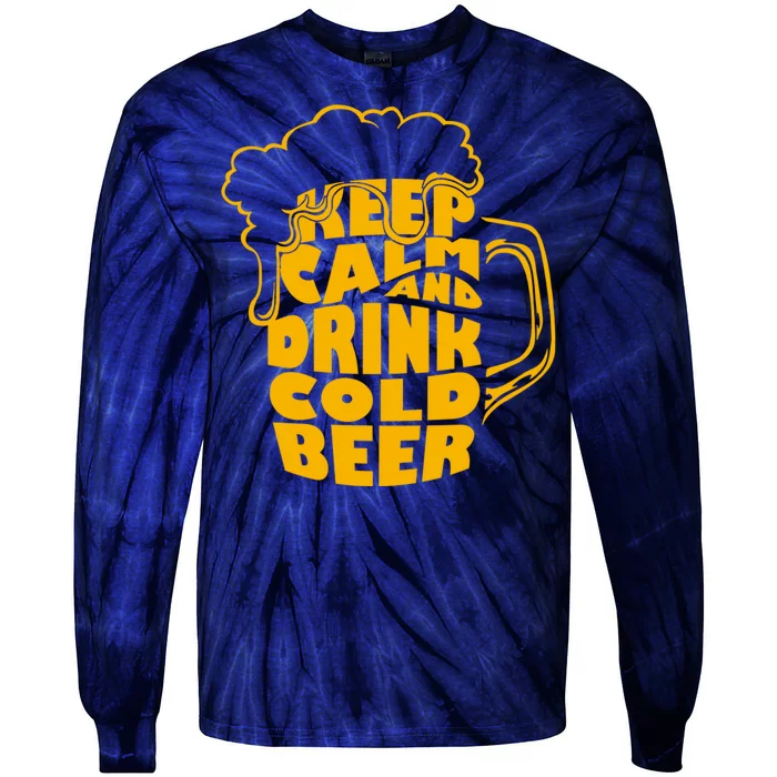 Keep Calm And Drink Cold Beer Tie-Dye Long Sleeve Shirt