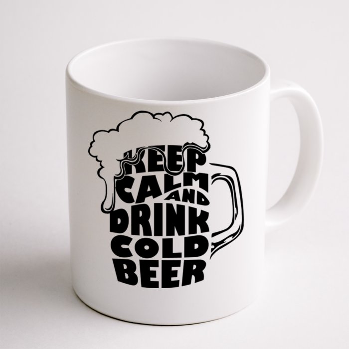 Keep Calm And Drink Cold Beer Front & Back Coffee Mug