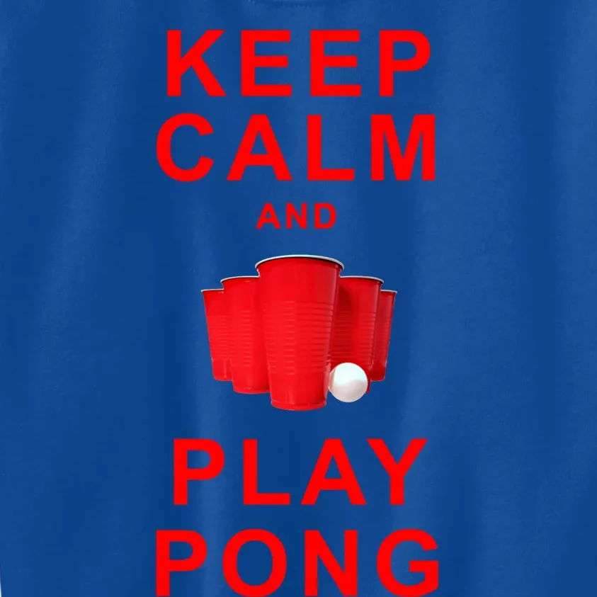 Keep Calm And Play Beer Pong Gift Kids Sweatshirt