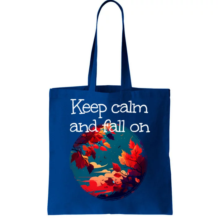 Keep Calm And Fall On With Windy Weather For Autumn Lovers Cool Gift Tote Bag