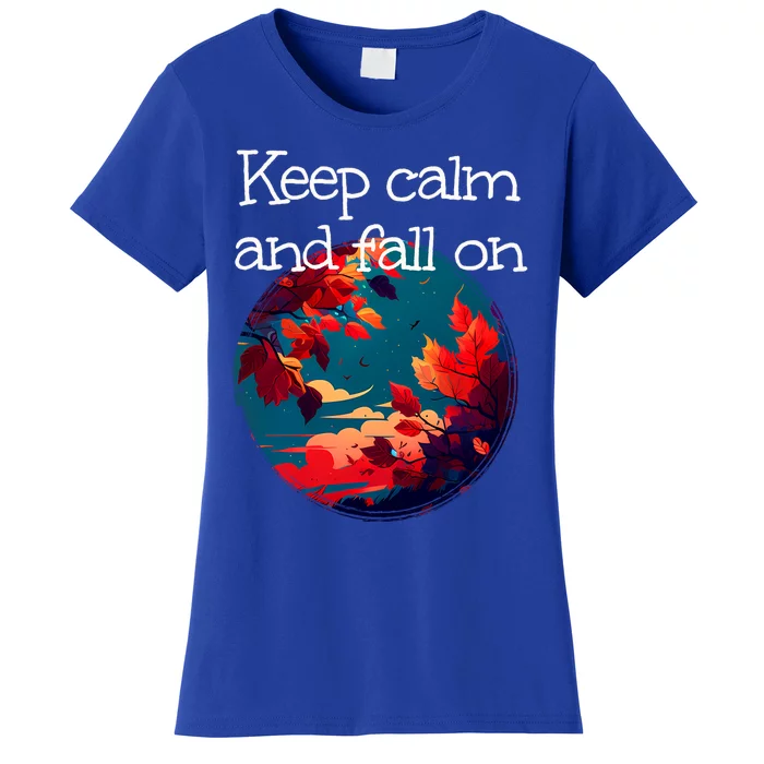 Keep Calm And Fall On With Windy Weather For Autumn Lovers Cool Gift Women's T-Shirt