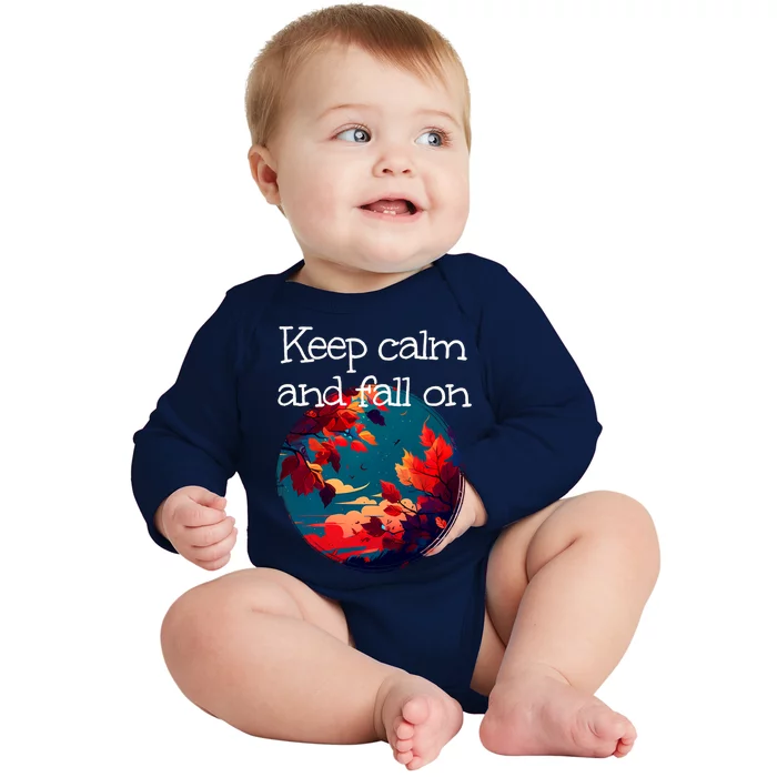 Keep Calm And Fall On With Windy Weather For Autumn Lovers Cool Gift Baby Long Sleeve Bodysuit