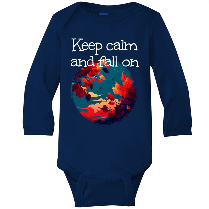 Keep Calm And Fall On With Windy Weather For Autumn Lovers Cool Gift Baby Long Sleeve Bodysuit