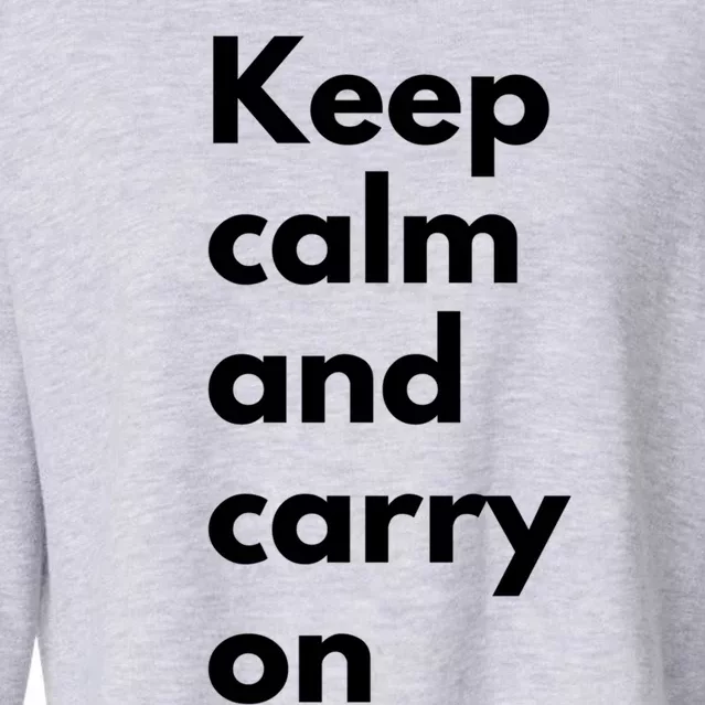 Keep Calm And Carry On Great Gift Cropped Pullover Crew