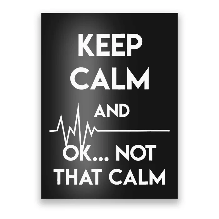 Keep Calm And Ok Not That Calm Funny Nurse Gift Poster