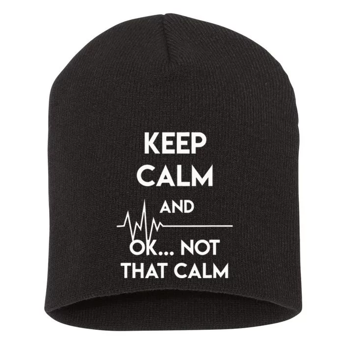 Keep Calm And Ok Not That Calm Funny Nurse Gift Short Acrylic Beanie