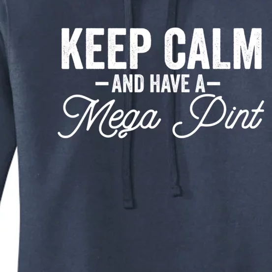 Keep Calm And Have A Mega Pint Gift Women's Pullover Hoodie