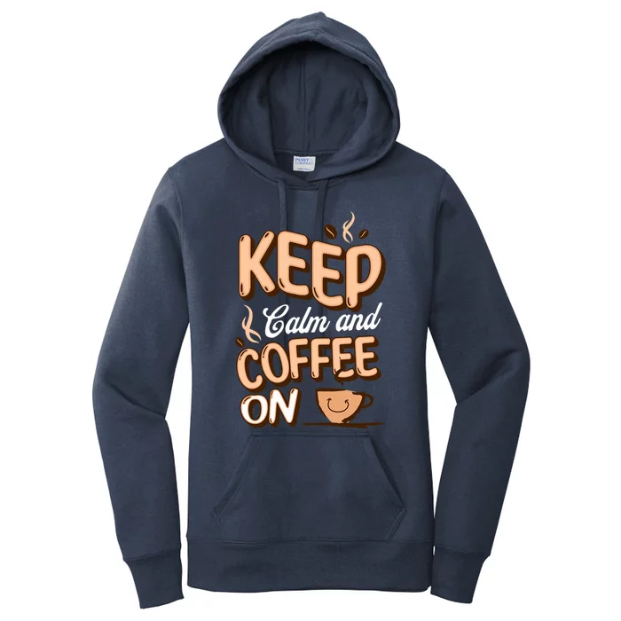 Keep Calm And Coffee On For Coffee Lovers Gift Women's Pullover Hoodie