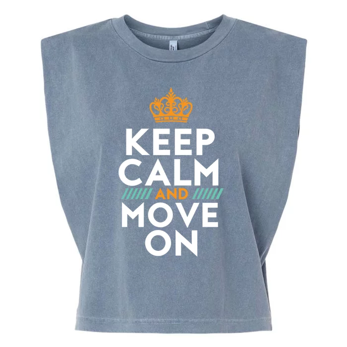 Keep Calm And Move On Inspirational DonT Look Back Quote Cute Gift Garment-Dyed Women's Muscle Tee