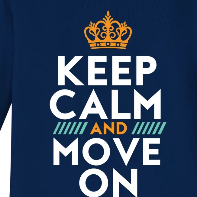 Keep Calm And Move On Inspirational DonT Look Back Quote Cute Gift Baby Long Sleeve Bodysuit