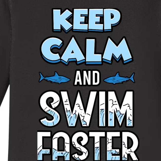 Keep Calm And Swim Faster Shark Lovers Baby Long Sleeve Bodysuit