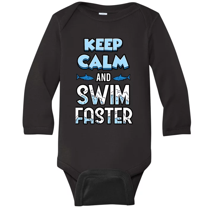 Keep Calm And Swim Faster Shark Lovers Baby Long Sleeve Bodysuit