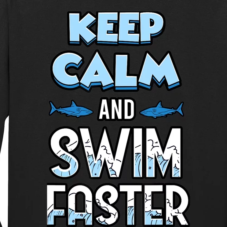 Keep Calm And Swim Faster Shark Lovers Tall Long Sleeve T-Shirt