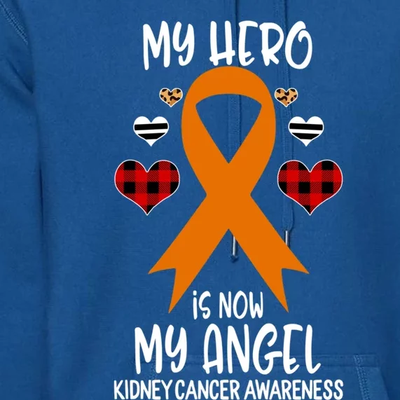 Kidney Cancer Awareness Remembrance Hero Is Now My Angel Gift Premium Hoodie