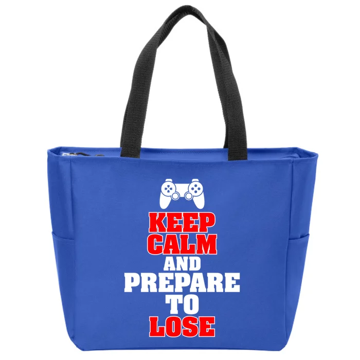 Keep Calm And Prepare To Lose Meaningful Gift Zip Tote Bag