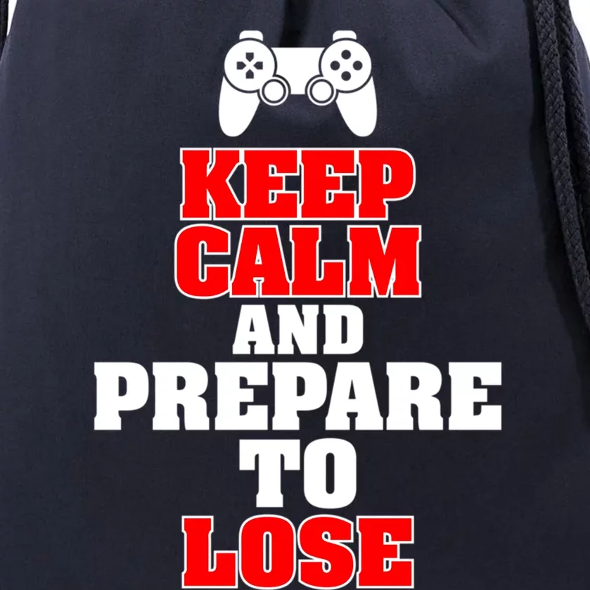 Keep Calm And Prepare To Lose Meaningful Gift Drawstring Bag