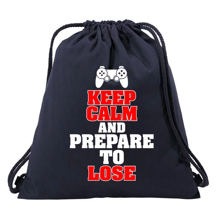 Keep Calm And Prepare To Lose Meaningful Gift Drawstring Bag