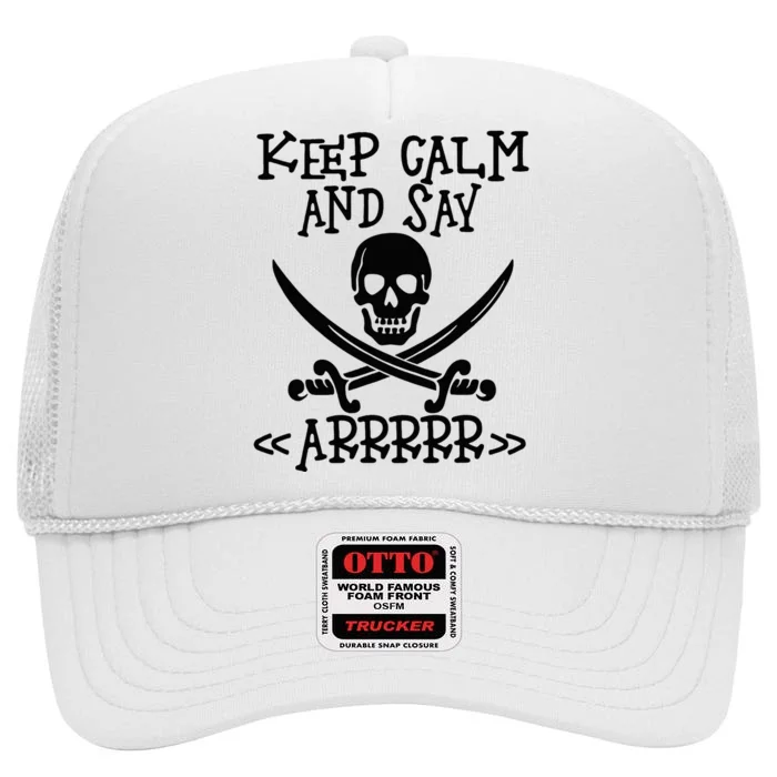 Keep Calm And Say Arrrr Talk Like A Pirate Day High Crown Mesh Trucker Hat