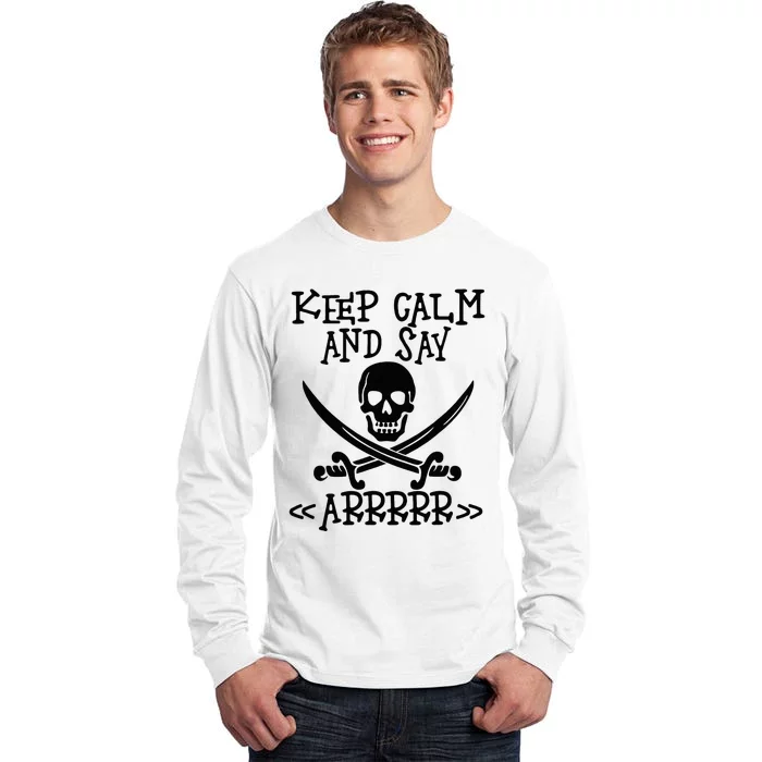 Keep Calm And Say Arrrr Talk Like A Pirate Day Tall Long Sleeve T-Shirt