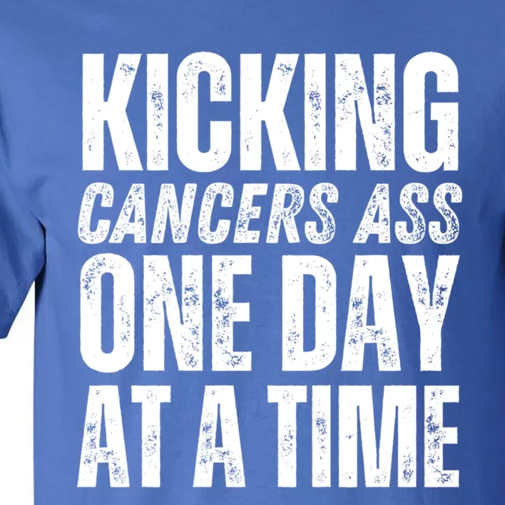 Kicking CancerS Ass One Day At A Time Anti Cancer Funny Gift Tall T-Shirt