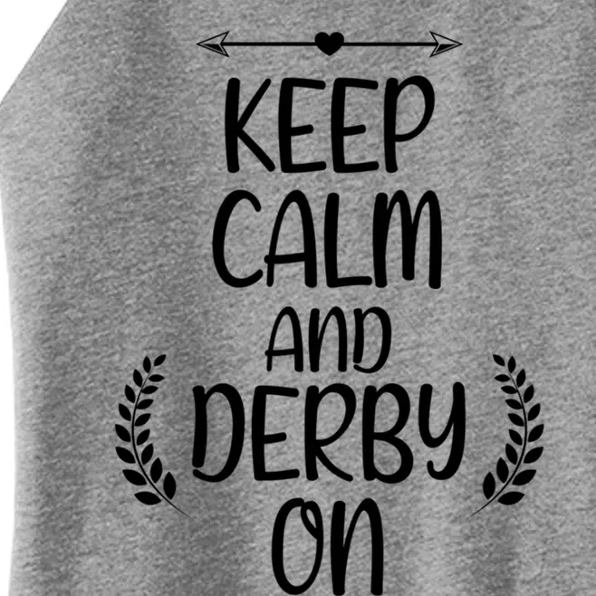 Keep Calm And Derby On Funny Cute Pride Horse Lovers Gift Women’s Perfect Tri Rocker Tank