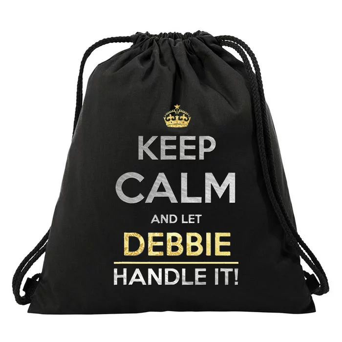 Keep Calm And Let Debbie Handle It Drawstring Bag