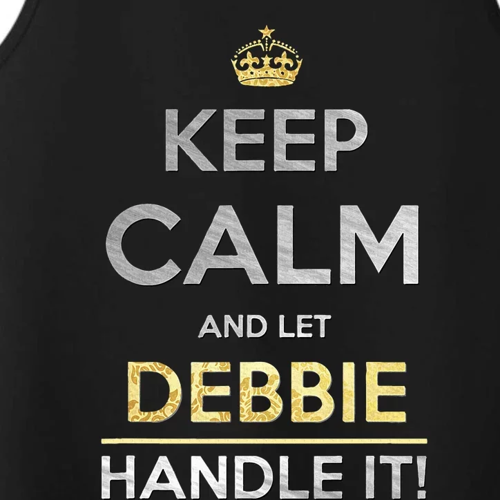 Keep Calm And Let Debbie Handle It Performance Tank