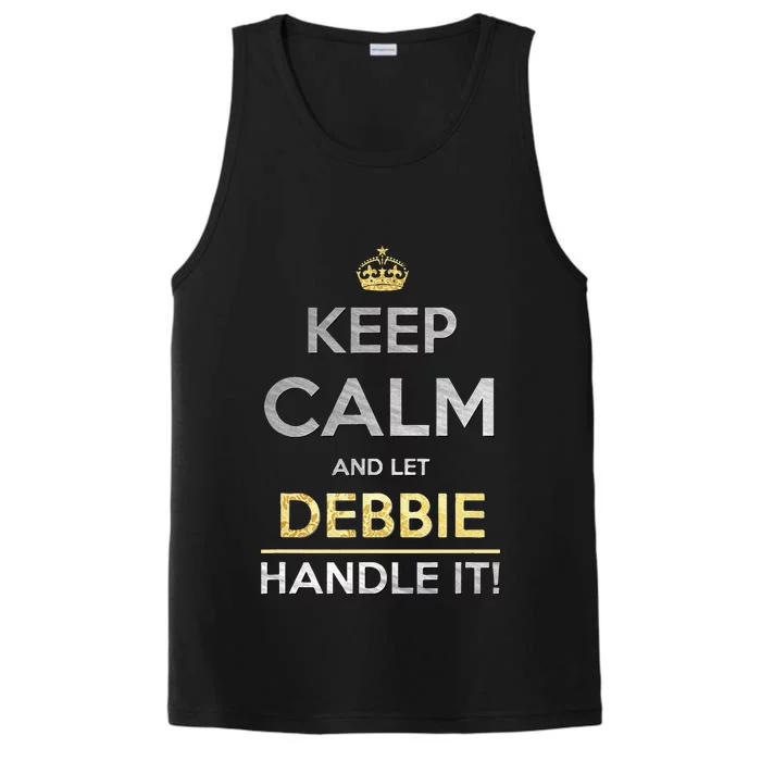 Keep Calm And Let Debbie Handle It Performance Tank