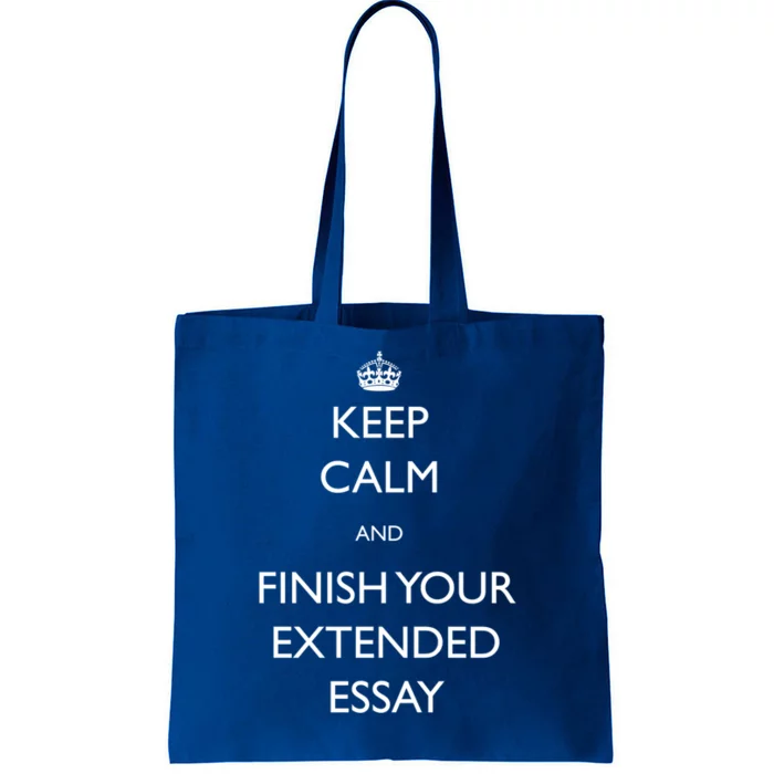 Keep Calm And Finish Your Extended Essay Gift Tote Bag