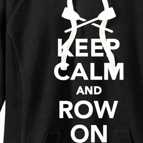 Keep Calm And Row On Great Gift Women's Fleece Hoodie