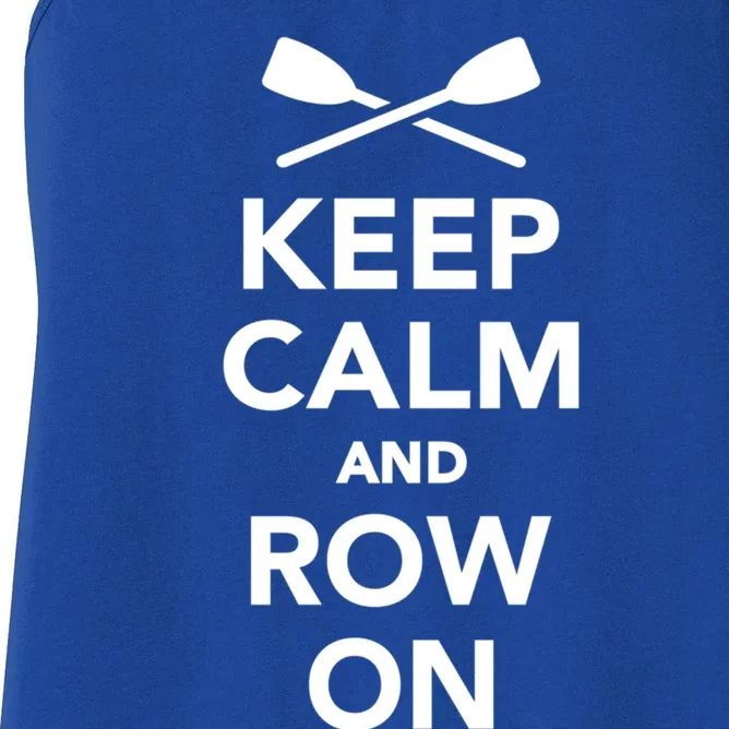 Keep Calm And Row On Great Gift Women's Racerback Tank