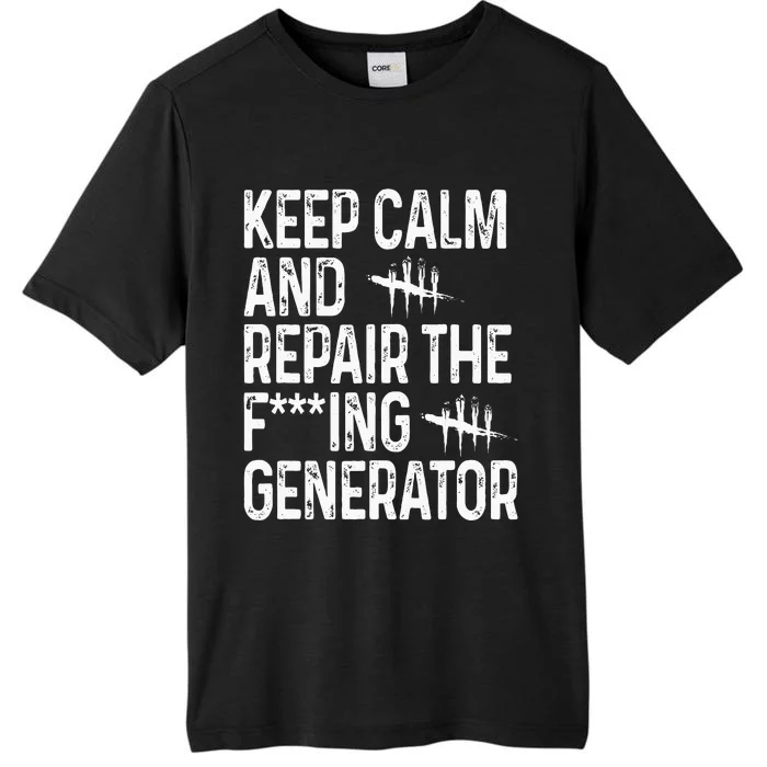 Keep Calm And Repair The Generator Video Game ChromaSoft Performance T-Shirt