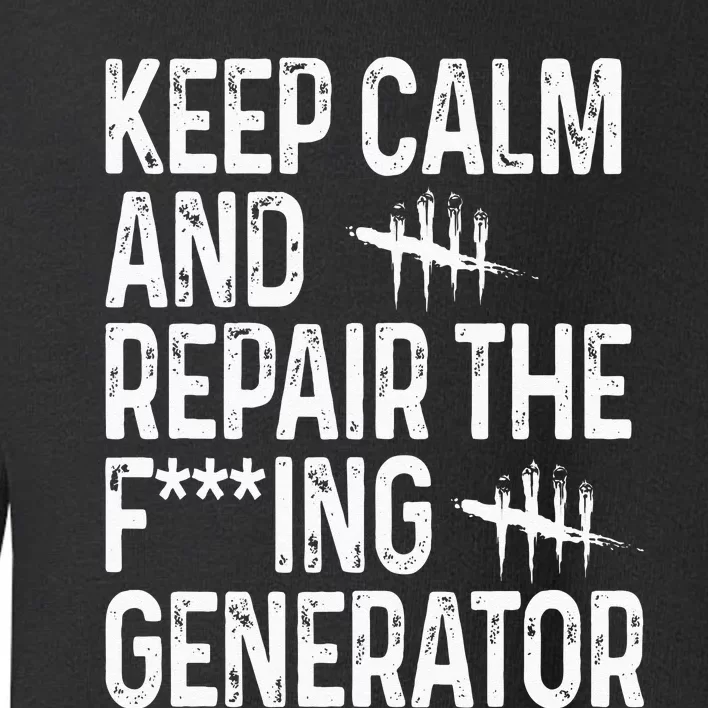 Keep Calm And Repair The Generator Video Game Toddler Sweatshirt