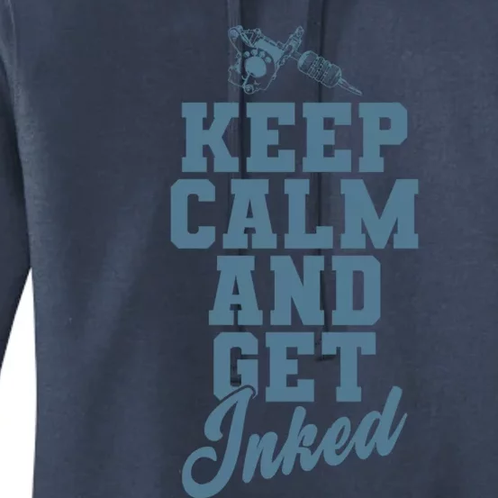 Keep Calm And Get Inked Tattoo Cute Gift Women's Pullover Hoodie