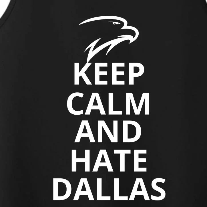 Keep Calm And Hate Dallas Funny Keep Calm Performance Tank