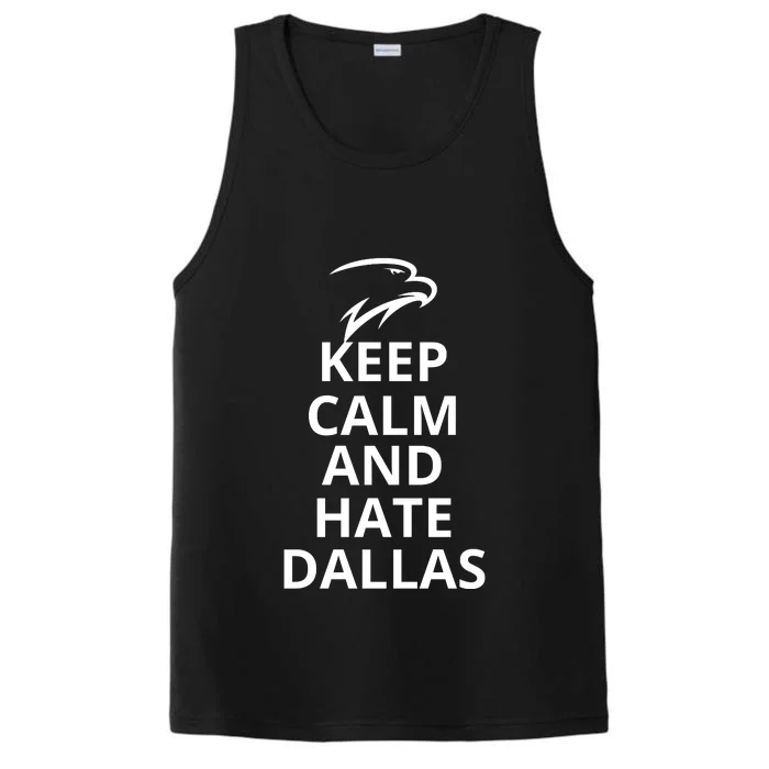 Keep Calm And Hate Dallas Funny Keep Calm Performance Tank