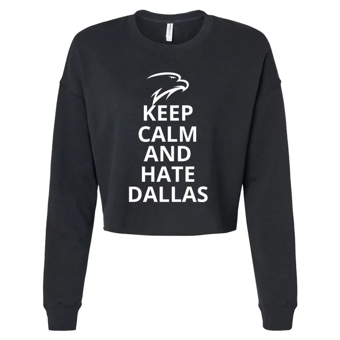 Keep Calm And Hate Dallas Funny Keep Calm Cropped Pullover Crew