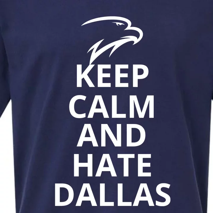 Keep Calm And Hate Dallas Funny Keep Calm Sueded Cloud Jersey T-Shirt