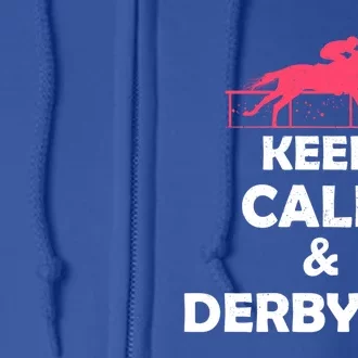 Keep Calm And Derby On Funny Gift Full Zip Hoodie