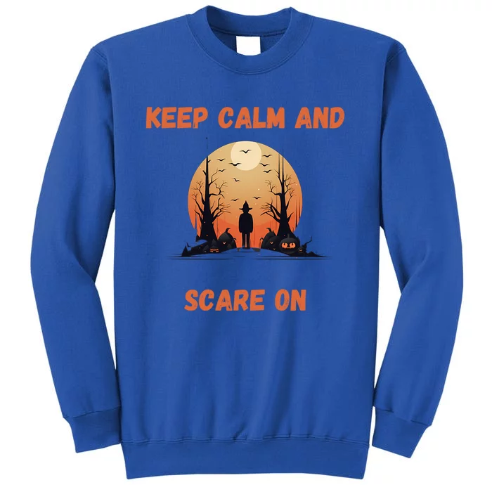 Keep Calm And Scare On: Spooky Decor Frightful Night Cool Gift Tall Sweatshirt