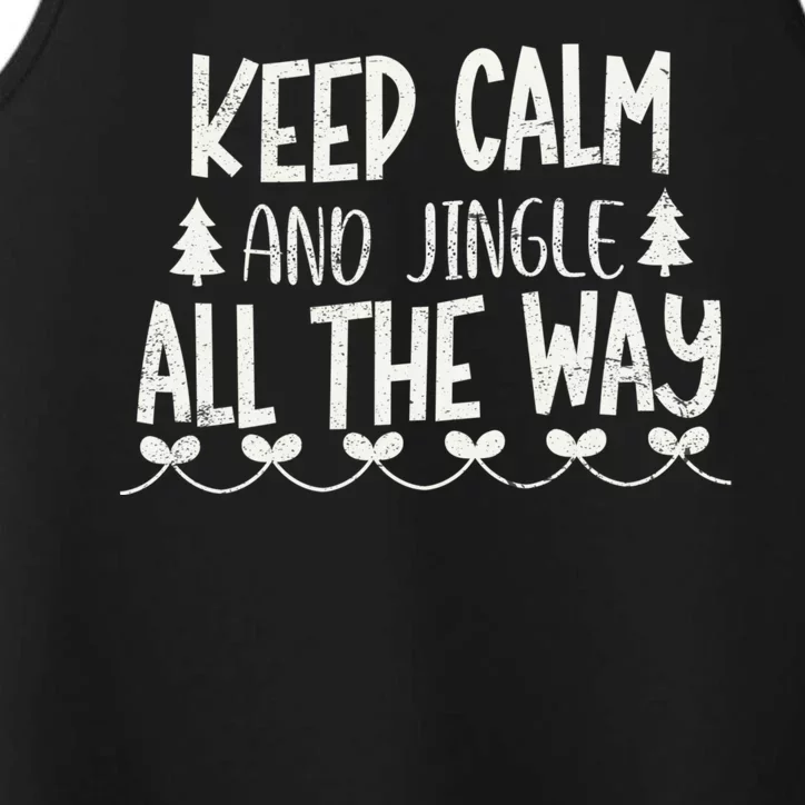 Keep Calm And Jingle All The Way Funny Saying Pajamas Performance Tank