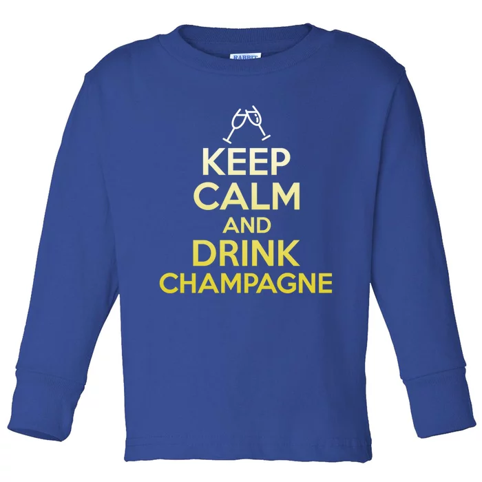 Keep Calm And Champagne Funny Ing Wine Pun Gift Toddler Long Sleeve Shirt