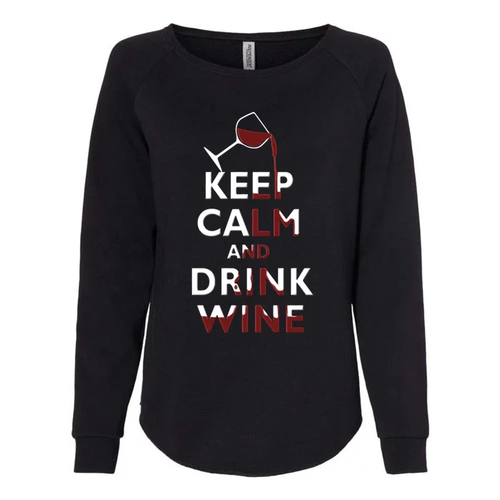 Keep Calm And Red Wine Er Lover Funny Ing Cool Gift Womens California Wash Sweatshirt